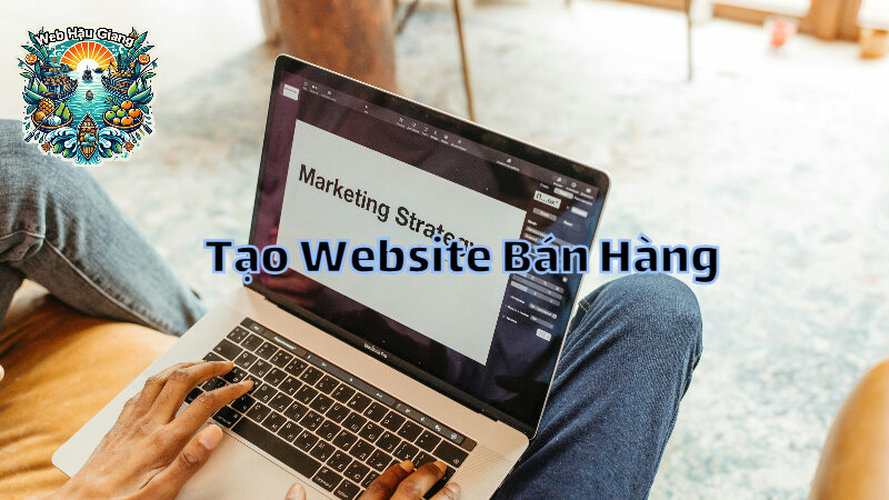 Cách Tạo Website Bán Hàng Miễn Phí