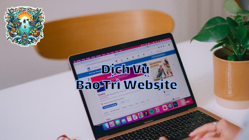 Dịch Vụ Bảo Trì Website Chuyên Nghiệp