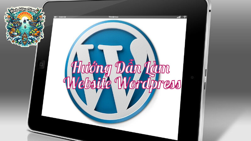 Hướng Dẫn Làm Website Wordpress